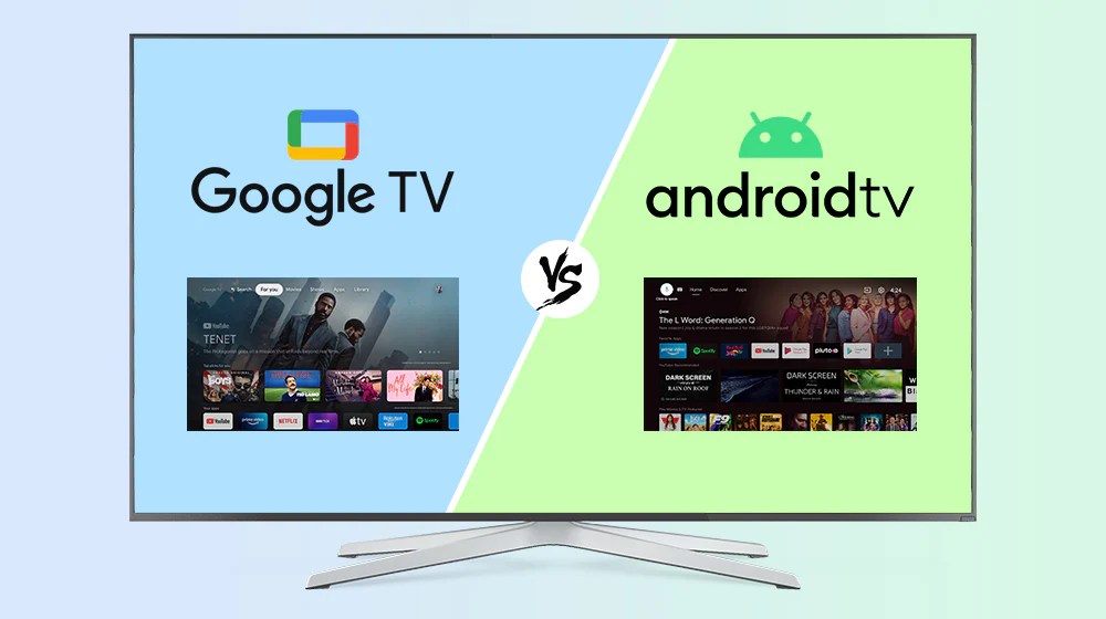 Android TV VS Google TV